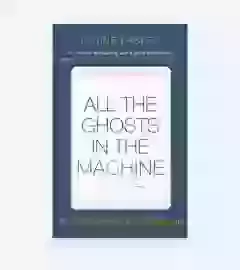 All The Ghosts In The Machine